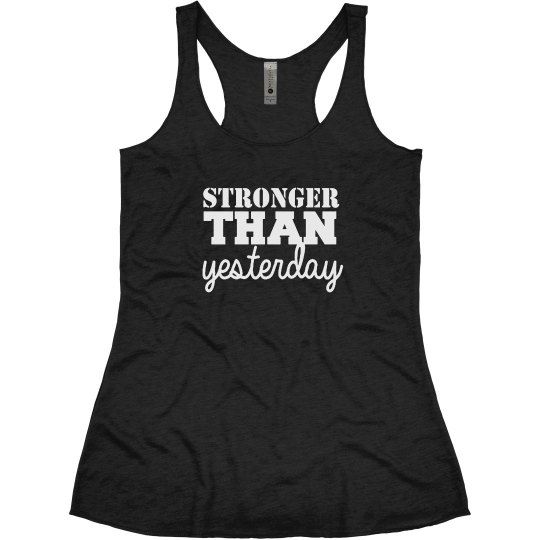 Stronger Than Yesterdsy