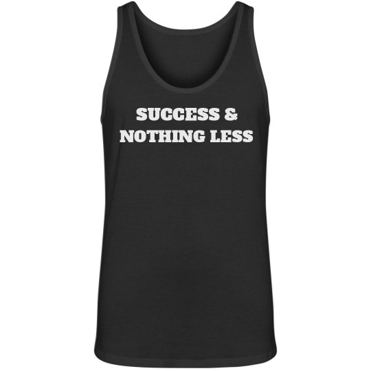 Success & Nothing Less Tank