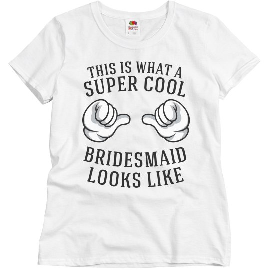 Super cool Bridesmaid