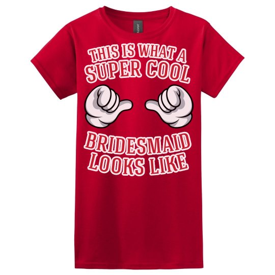 Super cool Bridesmaid