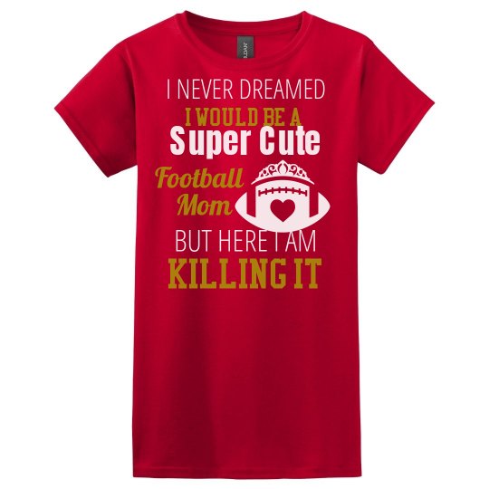 Super Cute Football Mom Super Cute Football Mom