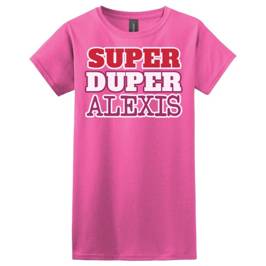 Super Duper Alexis