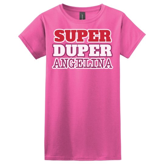 Super Duper Angelina Super Duper Angelina