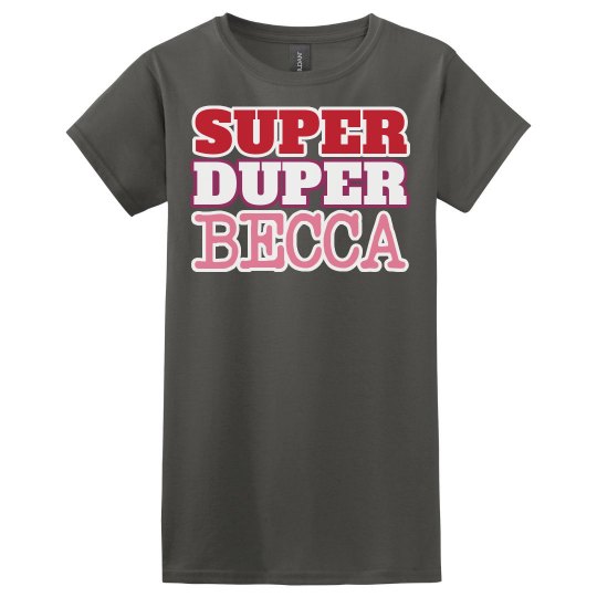 Super Duper Becca