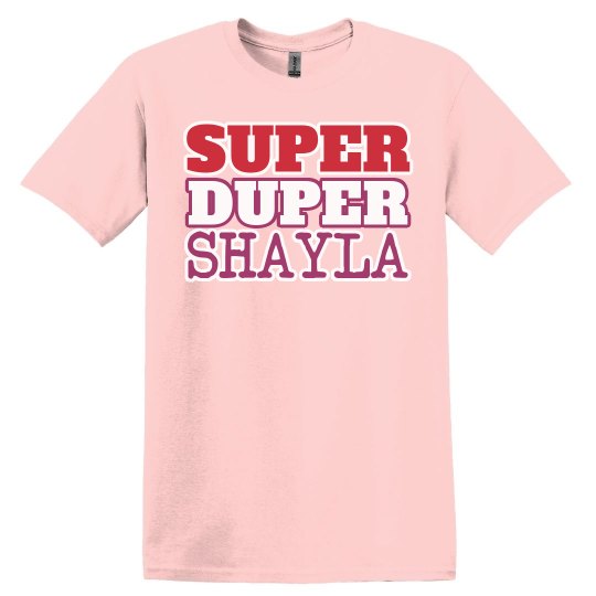 Super Duper Shayla Super Duper Shayla