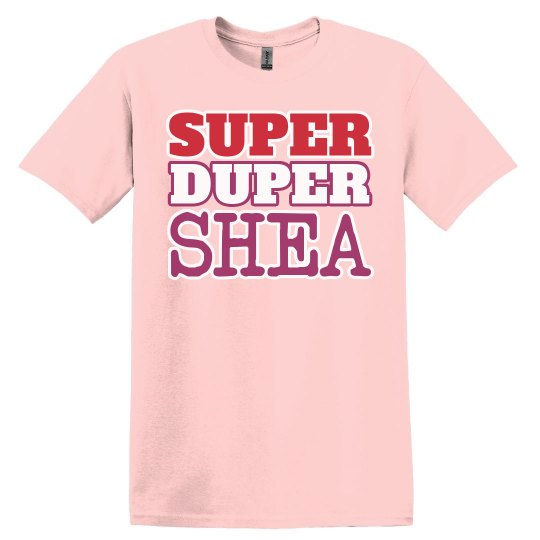 Super Duper Shea