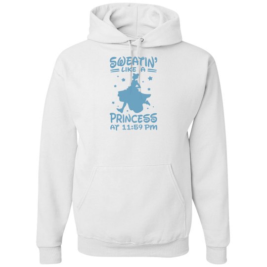 Sweating like a princess at 11:59 pm Sweat Shirt