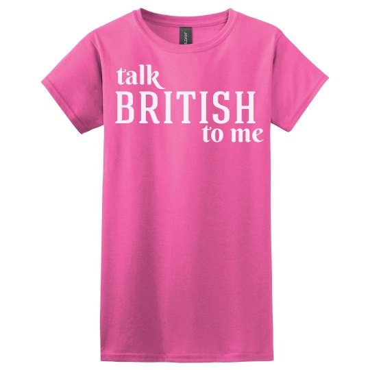 Talk British to me
