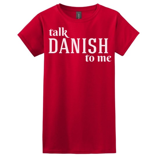 Talk Danish to me Talk Danish to me