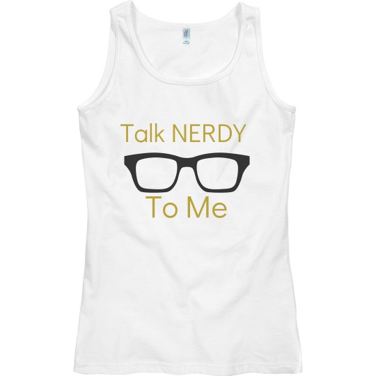 Talk Nerdy to Me Tee
