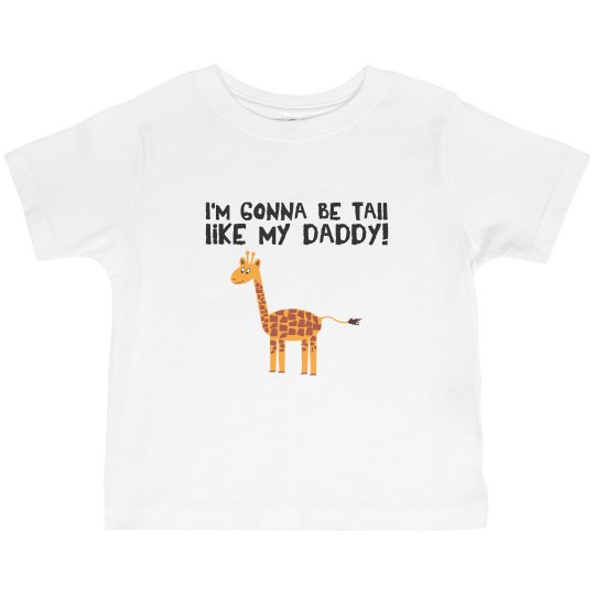 Tall like my daddy Tall like my daddy