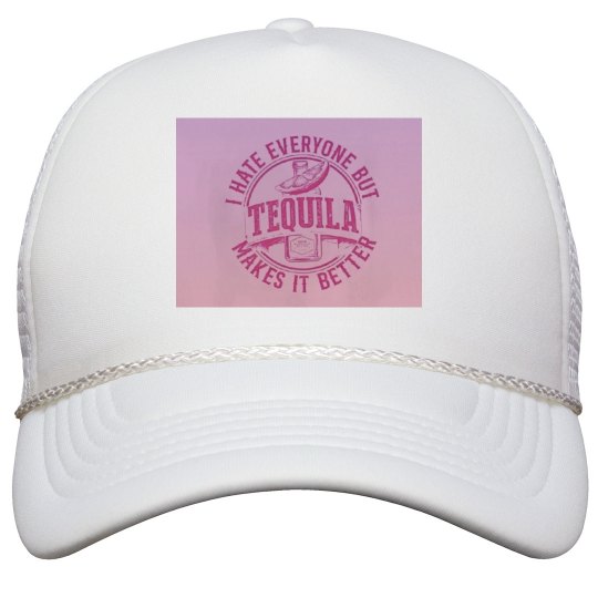 Tequila makes it better Hat 