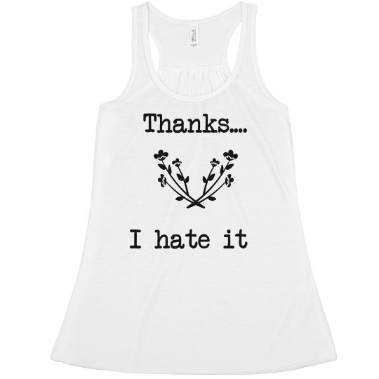 Thanks i hate it Thanks i hate it