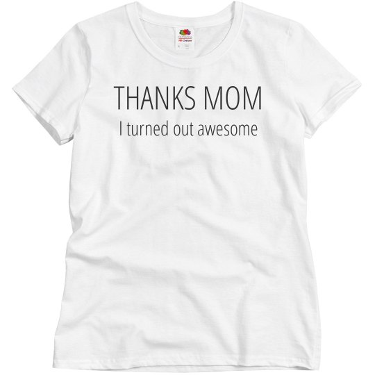 Thanks Mom Thanks Mom