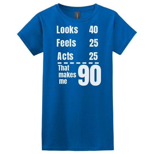 That makes me 90 That makes me 90