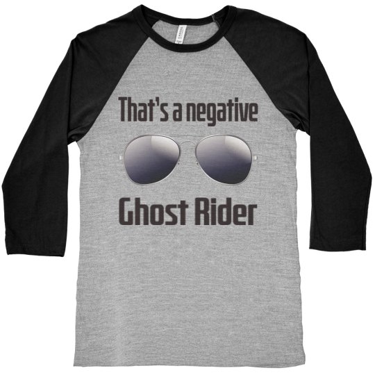 That’s a negative ghost Rider II