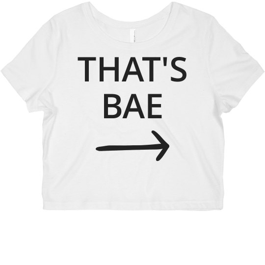 Thats bae crop top