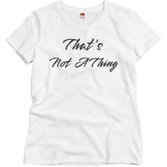 That's Not A Thing Collection That's Not A Thing Collection
