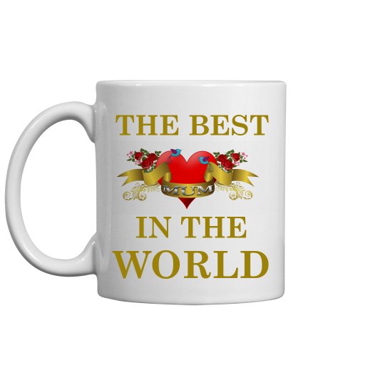 The best mum in the world The best mum in the world