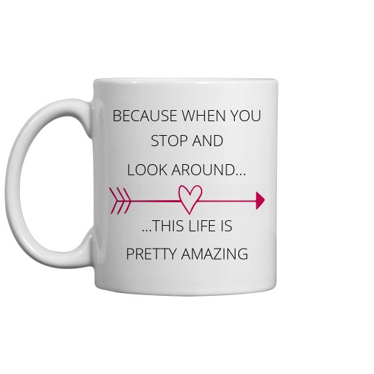 The Life Is Amazing Mug