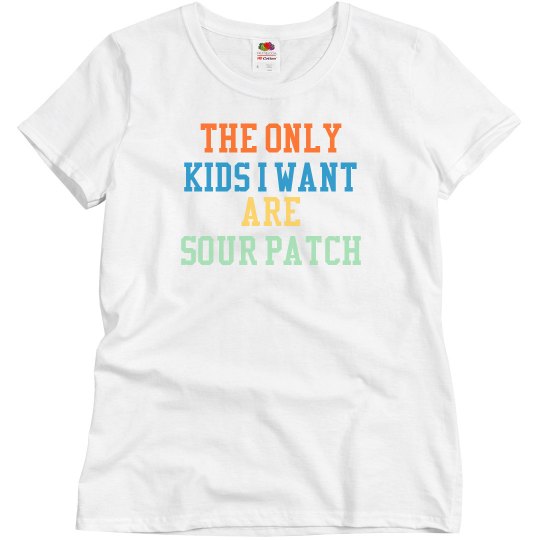The Only Kids I Want are Sour Patch Tee