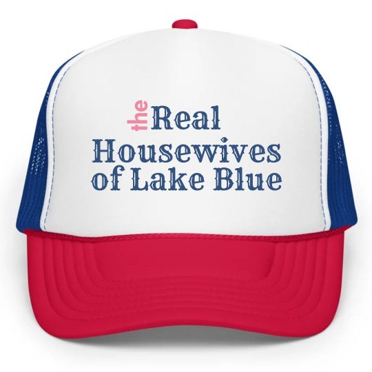The Real Housewives of Lake Blue Hat