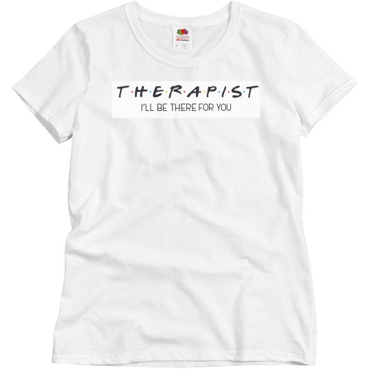 THERAPIST - I’ll Be There For You - BLACK