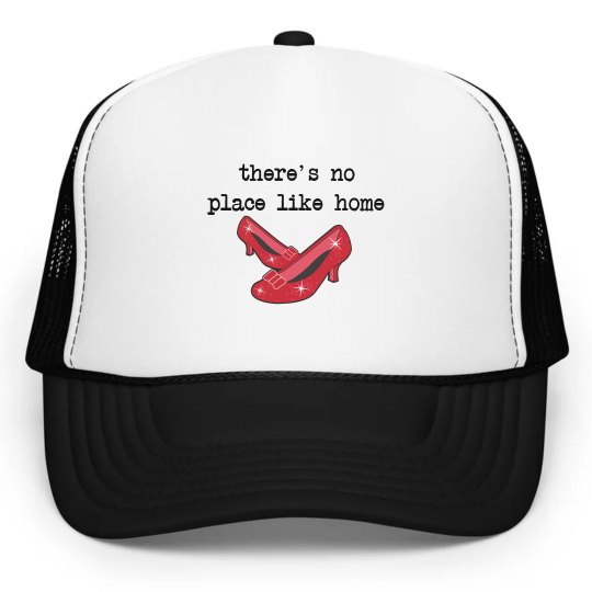 There's No Place Like Home Hat