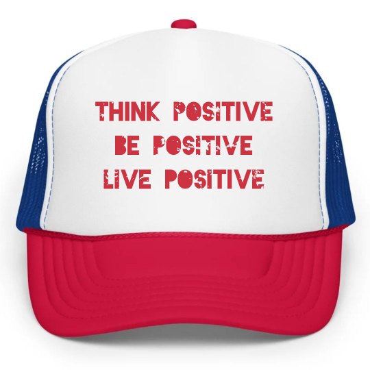Think positive snapback truckers hat