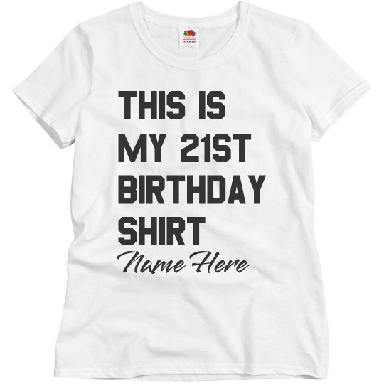 This is My 21st Birthday Shirt This is My 21st Birthday Shirt