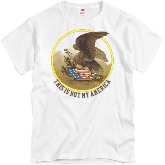 This Is Not My America T-Shirt