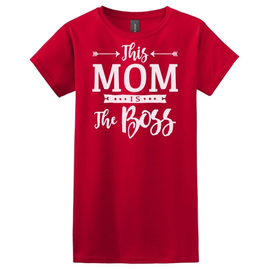 This Mom Is The Boss This Mom Is The Boss