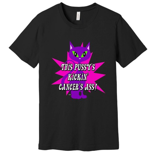 This Pussy's Kickin' Cancer's Ass! men's tee