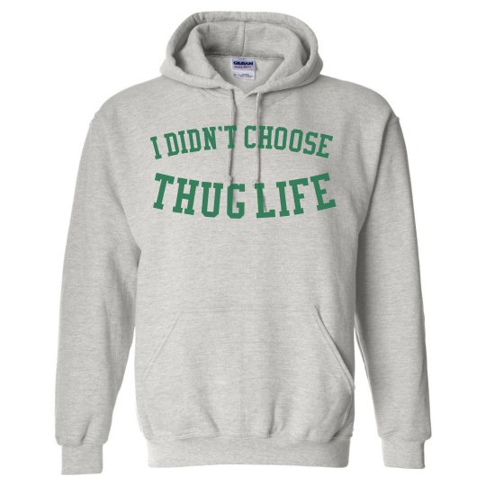 ThugLife Chose Me Hoodie