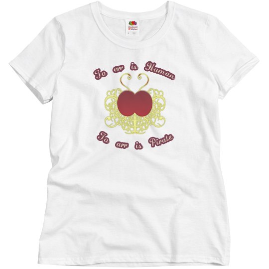 To Arr Is Pirate women's tee