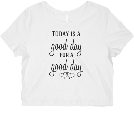 Today is a good day Today is a good day