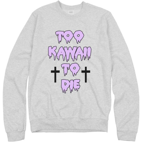 Too Kawaii To Die