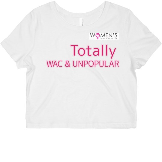 Totally WAC & UNPOPULAR