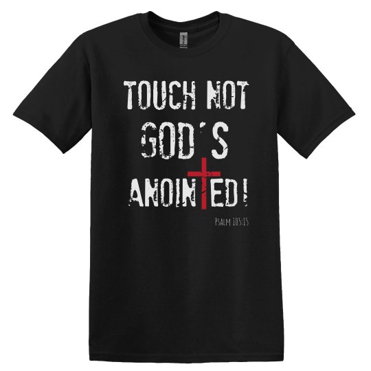 Touch Not God's Anointed!