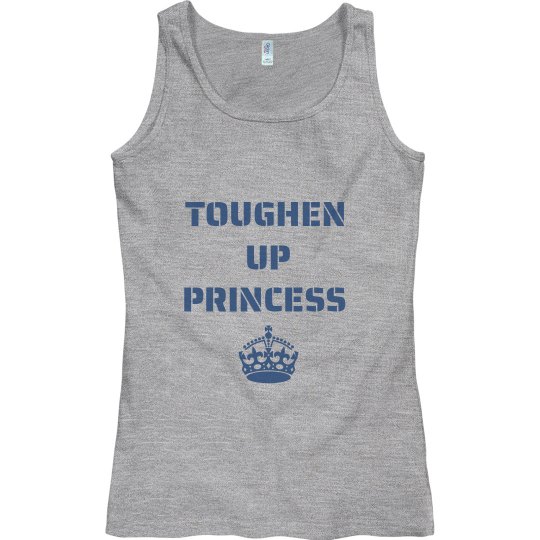 Toughen Up Princess