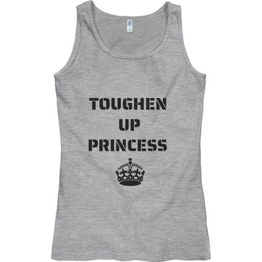 Toughen Up Princess Toughen Up Princess