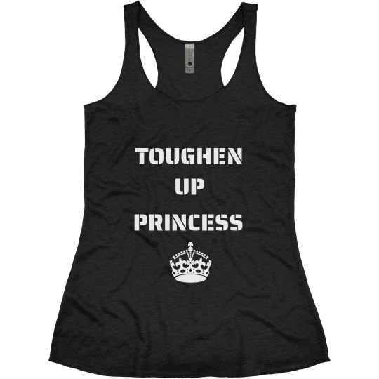 Toughen Up Princess Toughen Up Princess