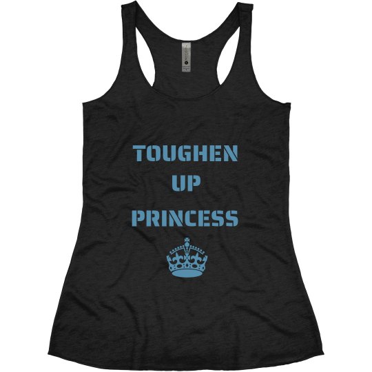 Toughen Up Princess
