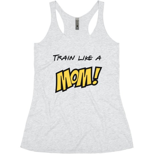 Train Like a Mom Tank White Train Like a Mom Tank White