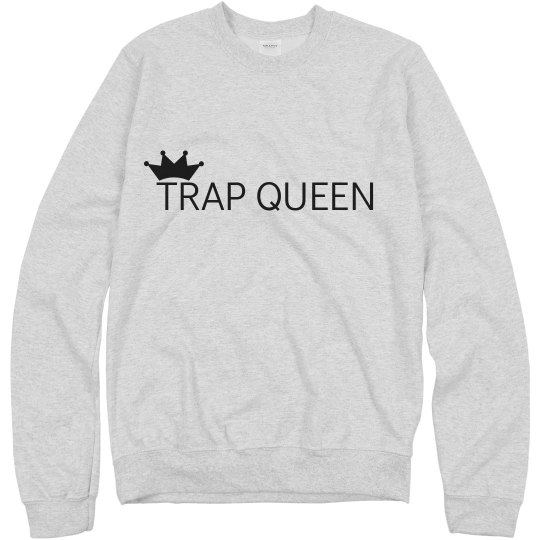 Trap Queen Sweatshirt