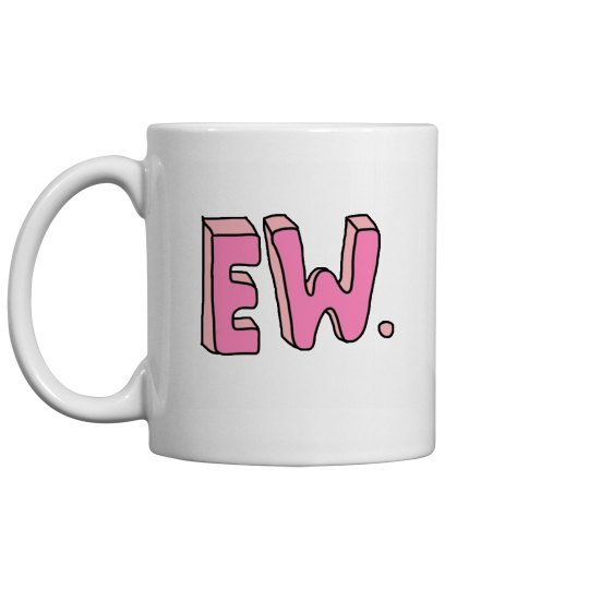 Trendy Ew Mug