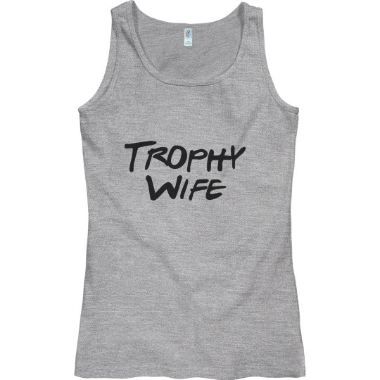 Trophy Wife Trophy Wife