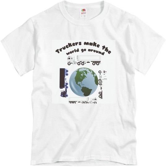 Truckers make the world go round