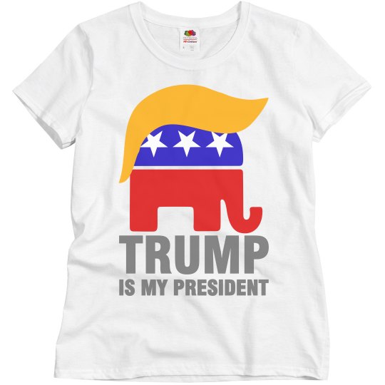 Trump Is My President Trump Is My President