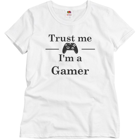 Trust me, I'm a gamer
